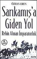 Sarıkamış'a Giden Yol/Rehin Alınan İmparatorluk - Alfa Yayınları