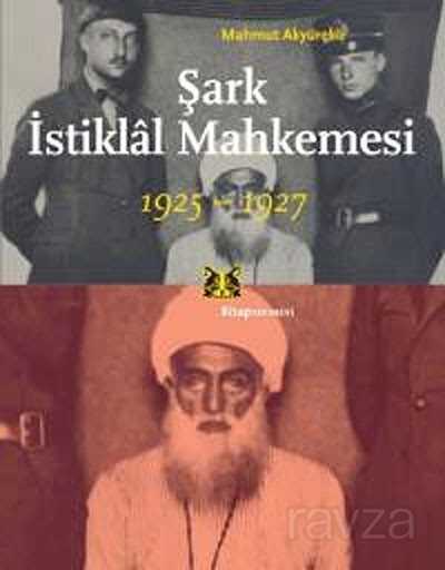 Şark İstiklal Mahkemesi 1925-1927 - Kitap Yayınevi