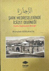 Sark Medreselerinde Icazet Gelenegi - Ravza Akademi
