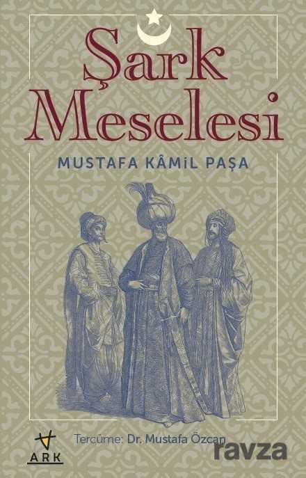 Şark Meselesi - Ark Kitapları