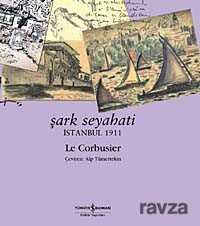 Şark Seyahati / İstanbul 1911 - İş Bankası Yayınları