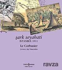 Şark Seyahati / İstanbul 1911 - 1