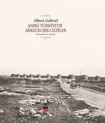 Şarki Türkiye'de Arkeolojik Geziler - Dipnot Yayınları