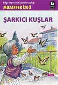 Şarkıcı Kuşlar - Bilgi Yayınevi Çocuk Kitapları