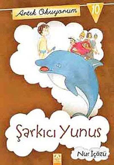 Şarkıcı Yunus / Artık Okuyorum -10 - Altın Kitaplar