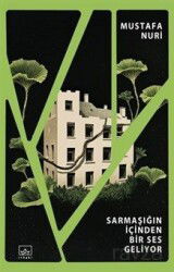 Sarmaşığın İçinden Bir Ses Geliyor - İthaki Yayınları