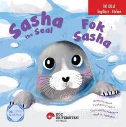 Sasha The Seal / Fok Sasha İngilizce Öğreniyorum (İki Dilli: İngilizce-Türkçe) - Koç Üniversitesi Yayınları