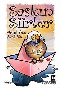 Şaşkın Şiirler - Bilgi Yayınevi Çocuk Kitapları