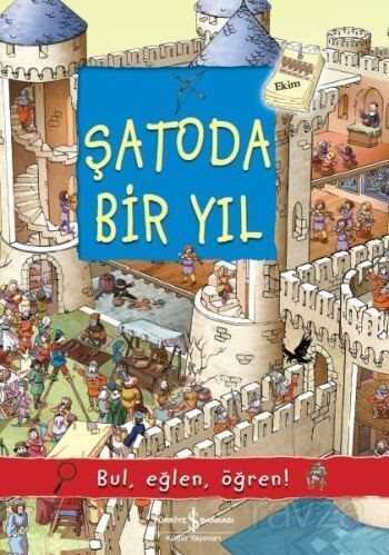 Şatoda Bir Yıl / Bul, Eğlen, Öğren! - İş Bankası Yayınları