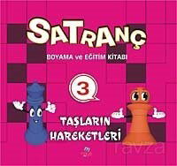 Satranç Boyama ve Eğitim Kitabı -3 / Taşların Hareketleri - Maya Kitap