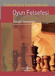 Satrançta Kazandıran Oyun Felsefesi - İş Bankası Yayınları