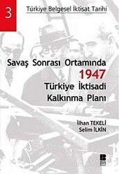 Savaş Sonrası Ortamında 1947 Türkiye İktisadi Kalkınma Planı - Bilge Kültür Sanat
