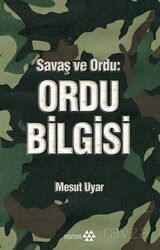 Savaş ve Ordu: Ordu Bilgisi - Yeditepe Yayınevi