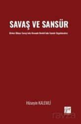 Savaş ve Sansür Birinci Dünya Savaşı'nda Osmanlı Devleti'nde Sansür Uygulamaları - Gazi Kitabevi