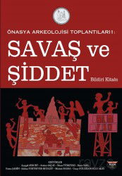 Savaş ve Şiddet / Önasya Arkeolojisi Toplantıları 1 - Bilgin Kültür Sanat Yayınları
