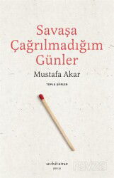 Savaşa Çağrılmadığım Günler /Toplu Şiirler - Muhit Kitap