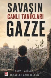 Savaşın Canlı Tanıkları Gazze - Ekin Kitabevi Yayınları (Bursa)
