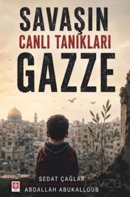 Savaşın Canlı Tanıkları Gazze - 1