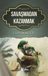 Savaşmadan Kazanmak - Beka Yayınları