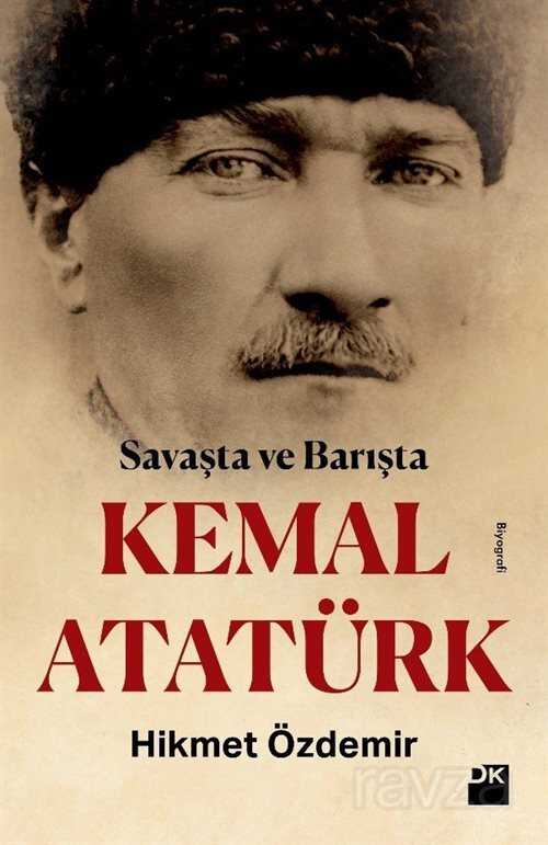 Savaşta Ve Barışta Kemal Atatürk - Doğan Kitapçılık