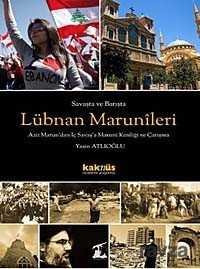 Savaşta ve Barışta Lübnan Marunileri - Kaknüs Yayınları