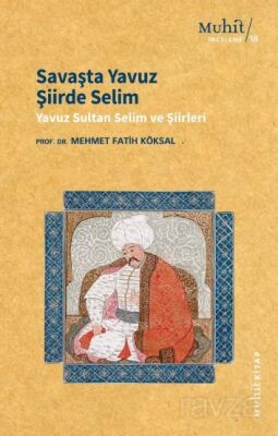 Savaşta Yavuz Şiirde Selim - 1