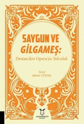 Saygun ve Gilgameş: Destan'dan Opera'ya Yolculuk - 1