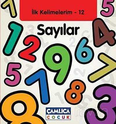 Sayılar / İlk Kelimelerim -12 - Çamlıca Çocuk Yayınları