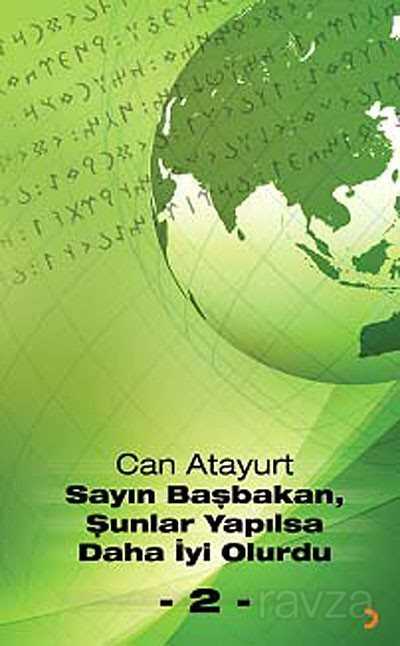 Sayın Başbakan, Şunlar Yapılsa Daha İyi Olurdu -2 - 1