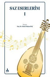 Saz Eserlerim 1 - Son Çağ Yayınları - Akademik