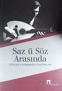 Saz ü Söz Arasında Cinuçen Tanrıkorur'un Hatıraları - Dergah Yayınları