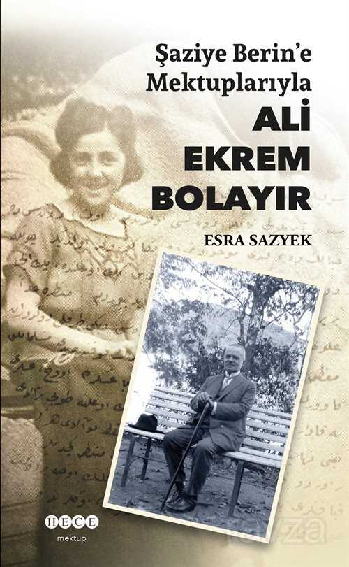 Şaziye Berin'e Mektuplarıyla Ali Ekrem Bolayır - Hece Yayınları