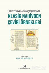 Sîbeveyh'in el-Kitab'ı Çerçevesinde Klasik Nahivden Çeviri Örnekleri - Çamlıca Yayınları