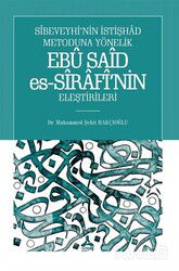 Sîbeveyhi'nin İstişhad Metoduna Yönelik Ebû Saîd Es-Sîrafî'nin Eleştirileri - Son Çağ Yayınları - Akademik