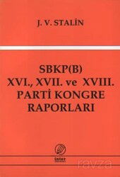 SBKP (B) XVI., XVII ve XVIII. Parti Kongre Raporları - İnter Yayınları