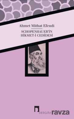 Schopenhauer'in Hikmet-i Cedidesi - Dergah Yayınları