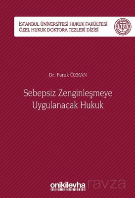 Sebepsiz Zenginleşmeye Uygulanacak Hukuk İstanbul Üniversitesi Hukuk Fakültesi Özel Hukuk Doktora Te - 1