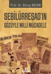 Sebilürreşad'ın Gözüyle Milli Mücadele - Ensar Neşriyat