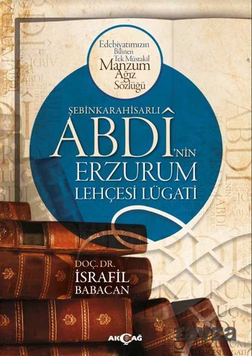 Şebinkarahisarlı Abdi'nin Erzurum Lehçesi Lügatı - 1