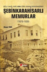 Şebinkarahisarli Memurlar (1879-1909) - Berikan Yayınevi