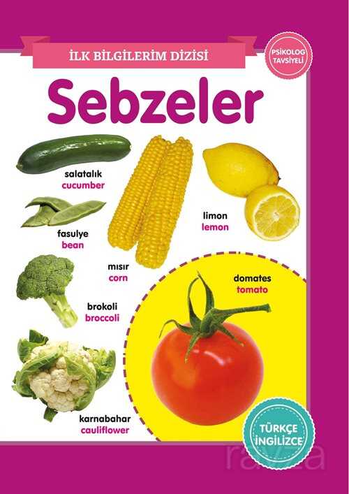 Sebzeler / İlk Bilgilerim Dizisi - 0-6 Yaş Yayınları