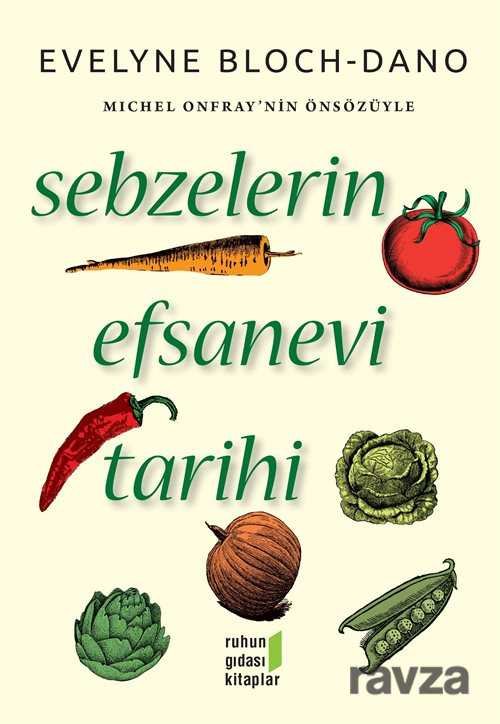 Sebzelerin Efsanevi Tarihi - 1