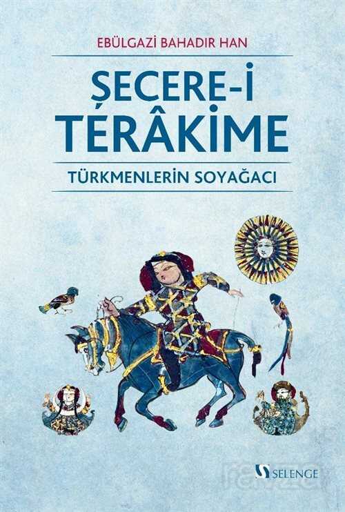 Şecere-i Terakime - Selenge Yayınları