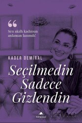 Seçilmedin Sadece Gizlendin - Himalaya Kitap