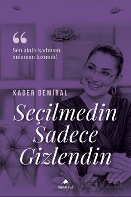 Seçilmedin Sadece Gizlendin - Himalaya Kitap