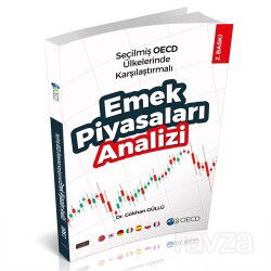 Seçilmiş OECD Ülkelerinde Karşılaştırmalı Emek Piyasaları Analizi - Savaş Yayınları