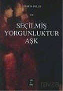 Seçilmiş Yorgunluktur Aşk - 1