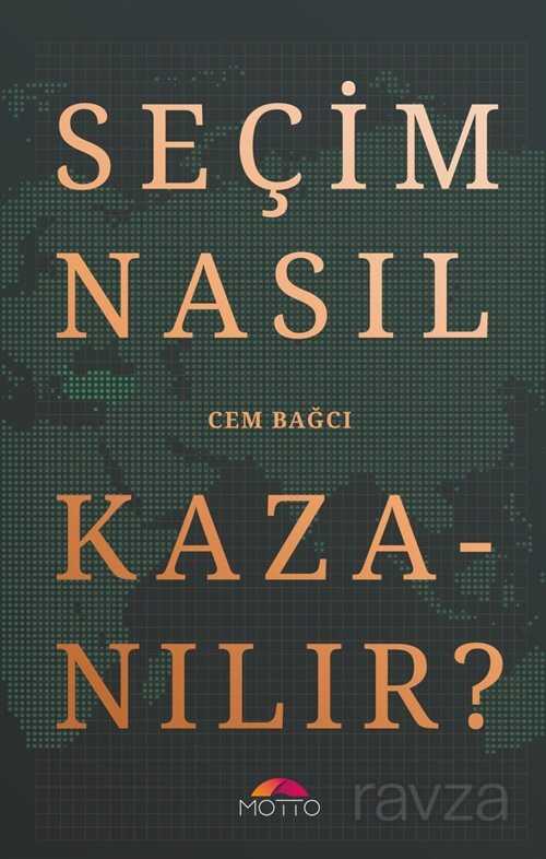 Seçim Nasıl Kazanılır? - Motto Yayınları