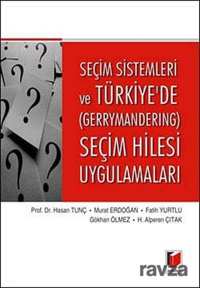 Seçim Sistemleri ve Türkiye'de (Gerrymandering) Seçim Hilesi Uygulamaları - 1