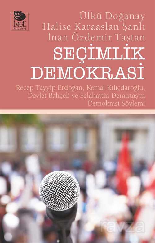 Seçimlik Demokrasi - 1